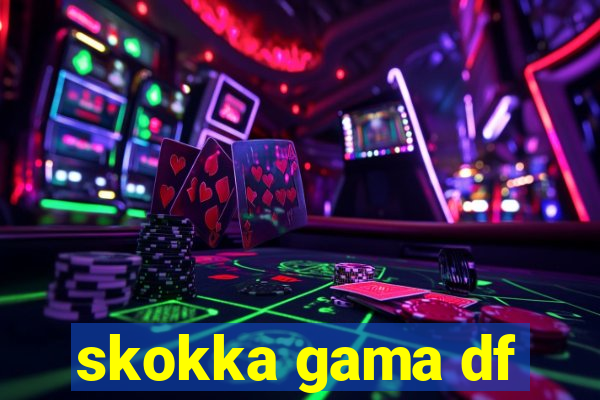skokka gama df